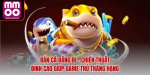 Bắn Cá Băng Bi - Chiến Thuật Đỉnh Cao Giúp Game Thủ Thăng Hạng