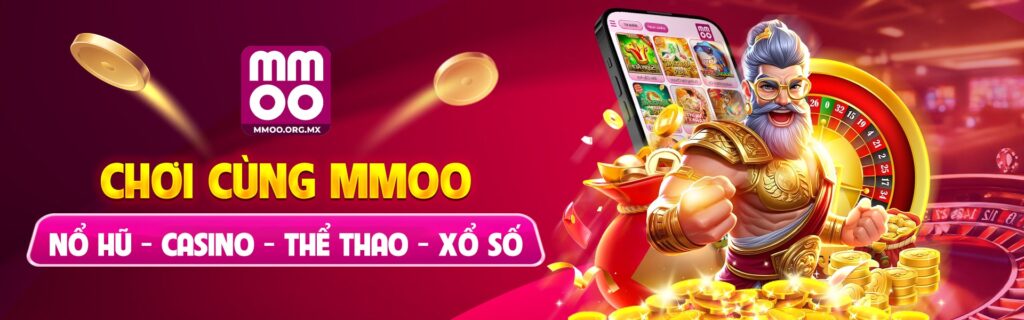 Chơi nỗ hũ, thể thao casino cùng MMOO