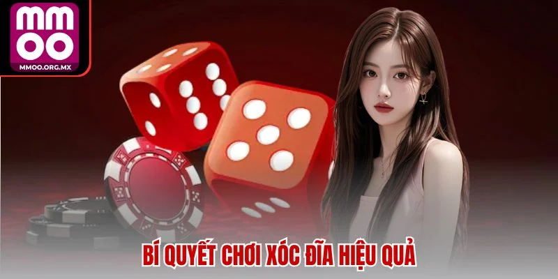 Bí quyết chơi xóc đĩa hiệu quả Bí quyết chơi xóc đĩa hiệu quả