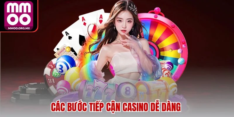Các bước tiếp cận casino dễ dàng Các bước tiếp cận casino dễ dàng