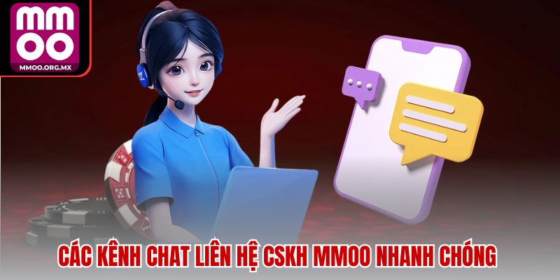 Các kênh chat liên hệ CSKH MMOO nhanh chóng