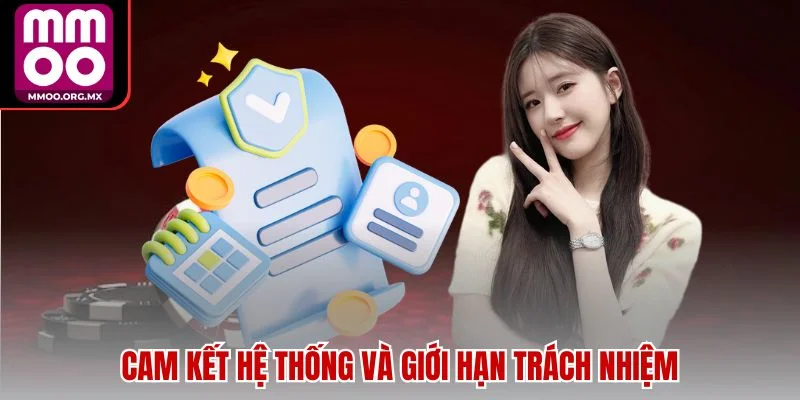 Cam kết hệ thống và giới hạn trách nhiệm Cam kết hệ thống và giới hạn trách nhiệm