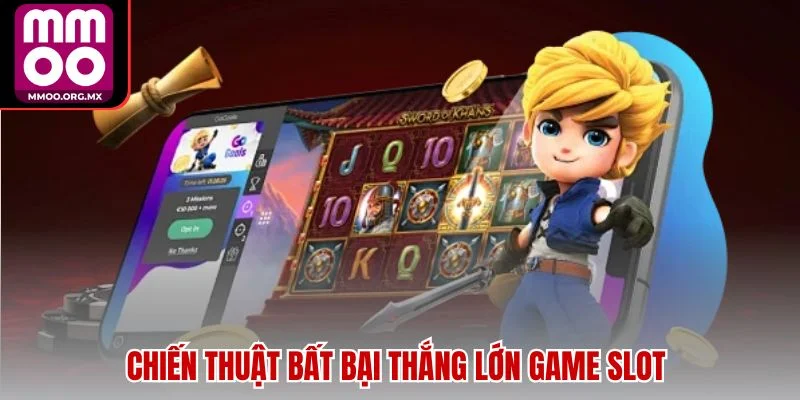 Chiến thuật bất bại thắng lớn game slot Chiến thuật bất bại thắng lớn game slot