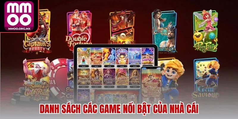 Danh sách các game nổi bật của nhà cái