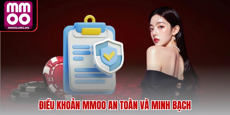 Điều khoản MMOO an toàn và minh bạch Điều khoản MMOO an toàn và minh bạch