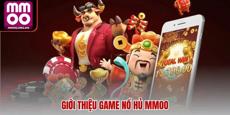 Giới thiệu game nổ hủ MMOO