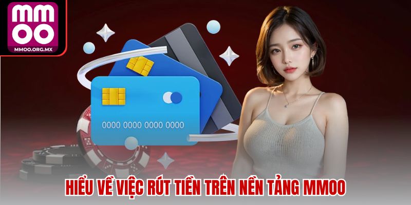 Hiểu về việc rút tiền trên nền tảng MMOO Hiểu về việc rút tiền trên nền tảng MMOO