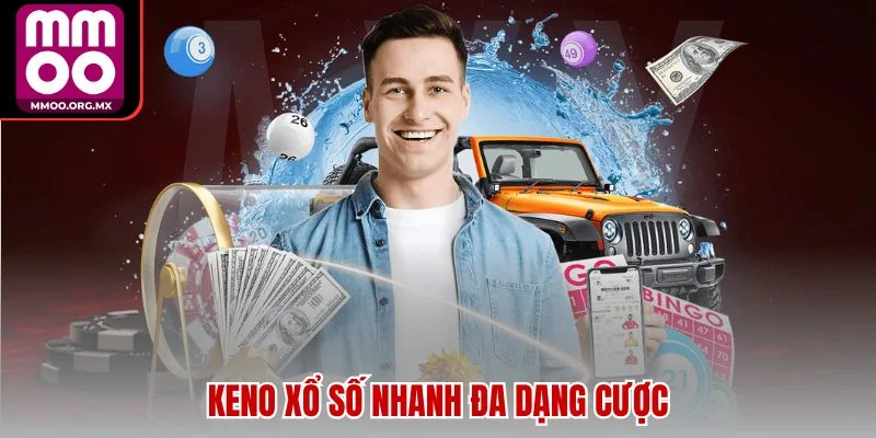 Keno xổ số nhanh đa dạng cược Keno xổ số nhanh đa dạng cược