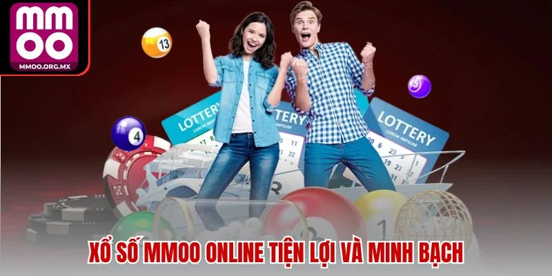 Khám phá các hình thức xổ số tại MMOO Khám phá các hình thức xổ số tại MMOO