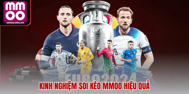 Kinh nghiệm soi kèo MMOO hiệu quả