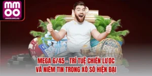 Mega 6/45 - Trí Tuệ Chiến Lược Và Niềm Tin Trong Xổ Số Hiện Đại
