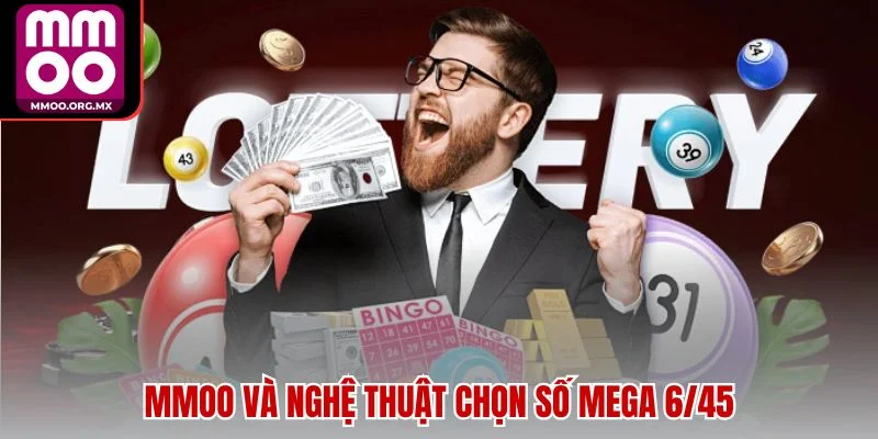 MMOO và nghệ thuật chọn số mega 6/45 MMOO và nghệ thuật chọn số mega 6/45