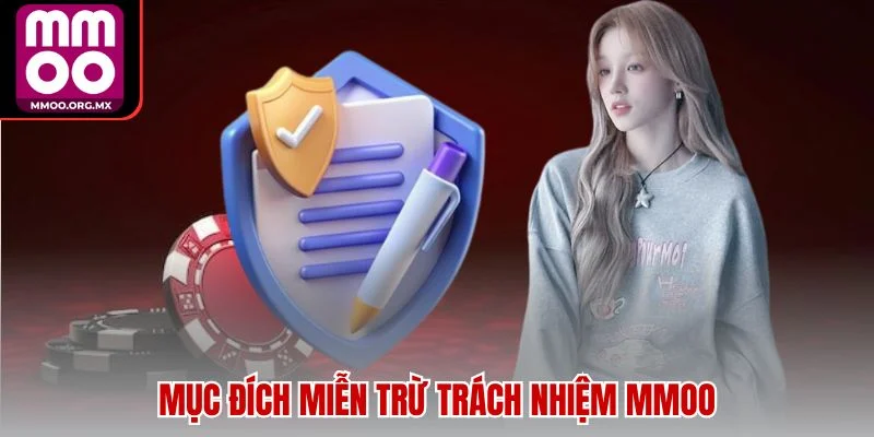 muc dich mien tru trach nhiem mmoo Mục đích miễn trừ trách nhiệm MMOO