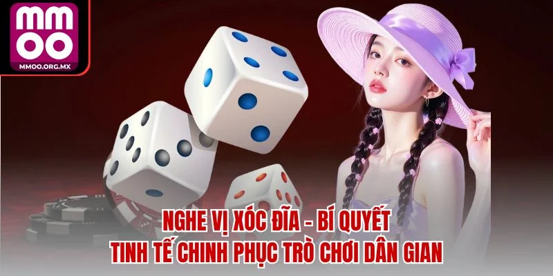 Nghe Vị Xóc Đĩa – Bí Quyết Tinh Tế Chinh Phục Trò Chơi Dân Gian Nghe Vị Xóc Đĩa – Bí Quyết Tinh Tế Chinh Phục Trò Chơi Dân Gian
