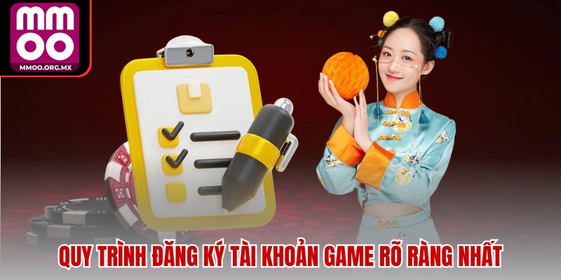 Quy trình đăng ký tài khoản game rõ ràng nhất Quy trình đăng ký tài khoản game rõ ràng nhất