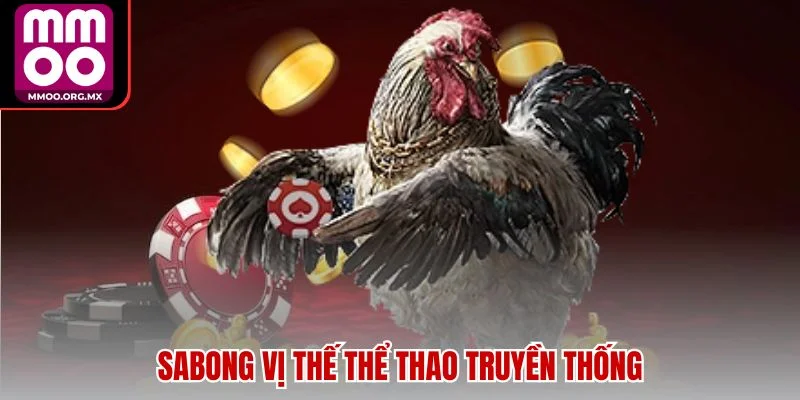 Sabong vị thế thể thao truyền thống Sabong vị thế thể thao truyền thống